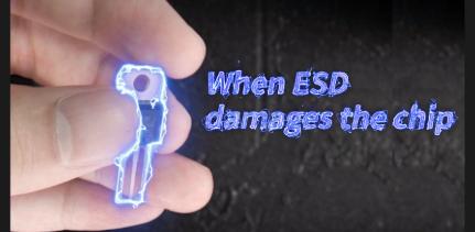 Static electricity damage causes chip failure Static electricity damage causes chip failure